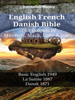 cover image of English French Danish Bible--The Gospels IV--Matthew, Mark, Luke & John